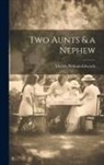 Matilda Betham-Edwards - Two Aunts & a Nephew