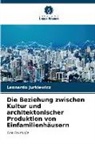 Leonardo Jurkiewicz - Die Beziehung zwischen Kultur und architektonischer Produktion von Einfamilienhäusern