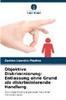 Gastón Leandro Medina - Objektive Diskriminierung: Entlassung ohne Grund als diskriminierende Handlung