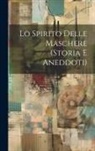 Anonymous - Lo spirito Delle Maschere (storia e aneddoti)