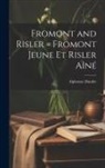 Alphonse Daudet - Fromont and Risler = Fromont Jeune et Risler aîné