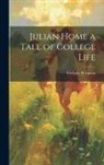 Frederic W. Farrar - Julian Home a Tale of College Life