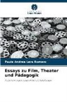 Paula Andrea Lara Romero - Essays zu Film, Theater und Pädagogik