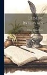 William Carew Hazlitt - Leisure Intervals