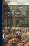 Guido Mazzoni, Giuseppe Parini - Le odi, Il giorno, e altre poesie minori, annotate da Guido Mazzoni; col dialogo Della nobiltà in ap