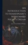 James Orchard Halliwell-Phillipps - An Introduction to Shakespeare's Midsummer Night's Dream