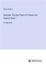 Elias Lönnrot - Kalevala; The Epic Poem of Finland into English, Book I
