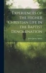 John Quincy Adams - Experiences of the Higher Christian Life in the Baptist Denomination
