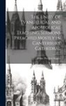 Arthur Penrhyn Stanley - The Unity of Evangelical and Apostolical Teaching, Sermons Preached Mostly in Canterbury Cathedral