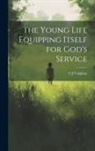 C. J. Vaughan - The Young Life Equipping Itself for God's Service