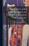 Caroline Sheridan Norton - English Laws for Women in The Nineteenth Century
