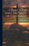 William Temple - Studies in the Spirit and Truth of Christianity