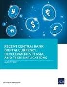 Asian Development Bank - Recent Central Bank Digital Currency Developments in Asia and Their Implications