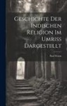 Paul Wurm - Geschichte der Indischen Religion im Umriss Dargestellt