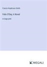 Francis Hopkinson Smith - Felix O'Day; A Novel