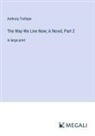 Anthony Trollope - The Way We Live Now; A Novel, Part 2