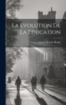 Carlos Octavio Bunge - La Evolution de la Education