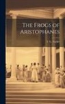T. G. Tucker - The Frogs of Aristophanes