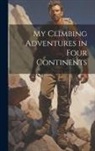 Anonymous - My Climbing Adventures in Four Continents