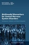 Board On Health Sciences Policy, Forum on Neuroscience and Nervous System Disorders, Health And Medicine Division, National Academies Of Sciences Engineeri, National Academies of Sciences Engineering and Medicine - Multimodal Biomarkers for Central Nervous System Disorders