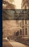 William Everett - On the Cam: Lectures on the University of Cambridge in England