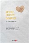 Beverly Engel - Senin Sucun Degildi - Cocukluk Yaralarinin Yarattigi Utanc Duygusundan Özsefkatin Gücü ile Özgürlesmek