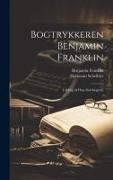 Benjamin Franklin, Hermann Scheibler - Bogtrykkeren Benjamin Franklin; Uddrag af Hans Selvbiografi