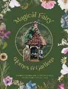 Barbara Purchia, E Ashley Rooney, E. Ashley Rooney, E. Ashley/ Purchia Rooney - Magical Fairy Homes and Gardens