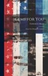 Frederick A. Moore - Gems for you; From New Hampshire Authors