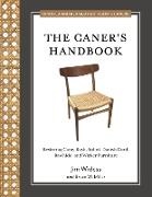Bruce W Miller, Bruce W. Miller, Bruce W Miller III, Jim Widess - The Caner's Handbook - Restoring Cane, Rush, Splint, Danish Cord, Rawhide, and Wicker Furniture (Updated & Revised Edition)