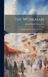 Joseph Parrish Thompson - The Workman: His False Friends and His True Friends