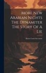 Robert Louis Stevenson - More New Arabian Nights The Dynamiter The Story Of A Lie