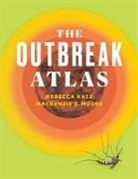 Rebecca Katz, Rebecca Moore Katz, MacKenzie S Moore, Mackenzie S. Moore - Outbreak Atlas