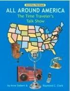 Raymond C Clark, Raymond C. Clark - All Around America - The Time Traveler's Talk Show: Activities Workbook