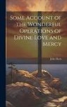 John Davis - Some Account of the Wonderful Operations of Divine Love and Mercy