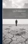 Paul Janet - La Famille: Leçons de Philosophie Morale