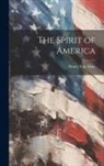 Henry Van Dyke - The Spirit of America