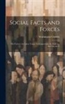 Washington Gladden - Social Facts and Forces: The Factory, the Labor Union, the Corporation, the Railway, the City, the C