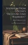Johann Wolfgang von Goethe - Sesenheim From Goethe's "Dichtung und Wahrheit.": From Goethe's"dichtung und Wahrheit,"