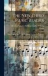 Christian Heinrich Hoh Whiting Mason - The New Third Music Reader: Based Largely Upon C. H. Hohmann, Showing the Harmonic Relations of Souund