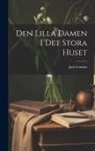 Jack London - Den Lilla Damen I Det Stora Huset