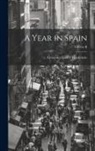 Alexander Slidell Mackenzie - A Year in Spain; Volume II