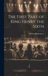 William Shakespeare - The First Part of King Henry the Sixth