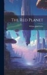 William John Locke - The Red Planet