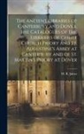 M. R. James - The Ancient Libraries of Canterbury and Dover. The Catalogues of the Libraries of Christ Church Priory and St. Augustine's Abbey at Canterbury and of
