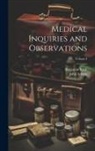 John Adams, Benjamin Rush - Medical Inquiries and Observations; Volume I