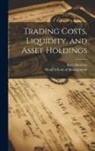 Ravi Bhushan, Sloan School of Management - Trading Costs, Liquidity, and Asset Holdings