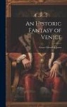 Grace Llewellyn Jones - An Historic Fantasy of Venice