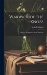 John Uri Lloyd - Warwick of the Knobs: A Story of Stringtown County, Kentucky