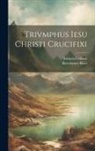 Adriaen Collaert, Bartolomeo Ricci - Trivmphus Iesu Christi crucifixi